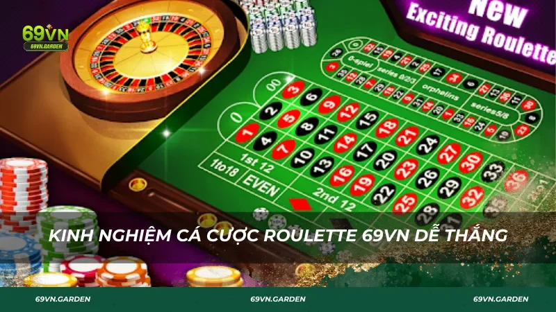 Kinh nghiệm cá cược Roulette 69VN dễ thắng
