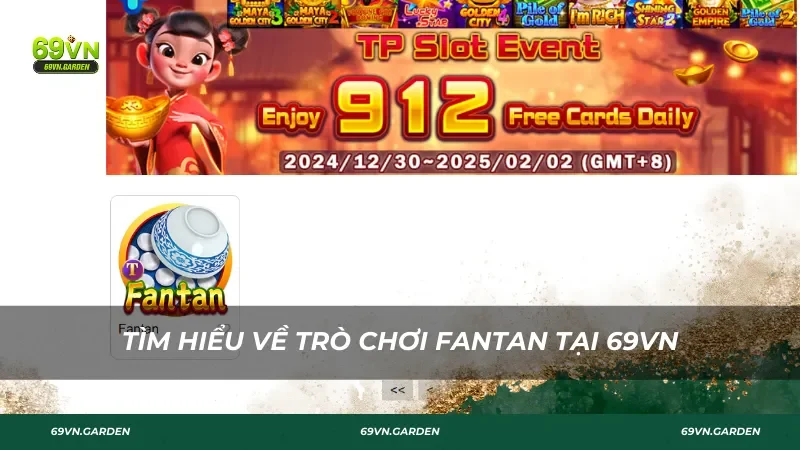 Tìm hiểu về trò chơi Fantan tại 69VN