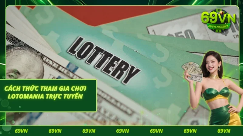 Cách thức tham gia chơi Lotomania